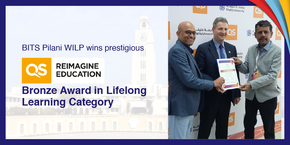 BITS Pilani WILP Wins Prestigious QS Reimagine Education Bronze Award in Lifelong Learning Category
